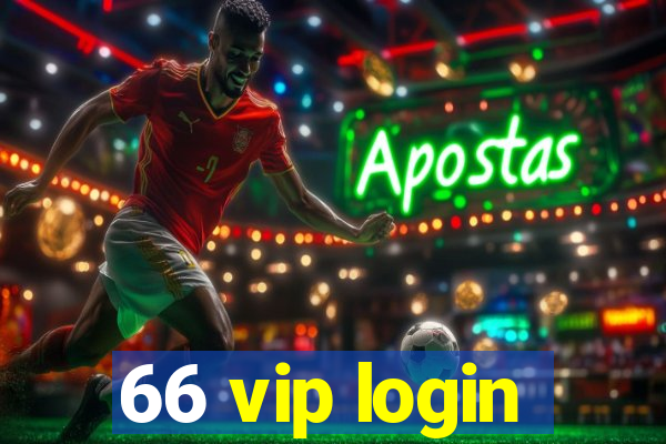 66 vip login